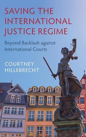 Saving the International Justice Regime