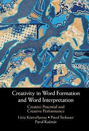 Creativity in Word Formation and Word Interpretation