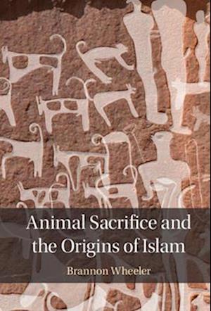 Animal Sacrifice and the Origins of Islam