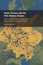 Music Theatre and the Holy Roman Empire