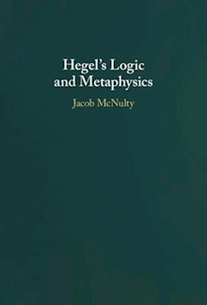 Hegel's Logic and Metaphysics