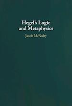 Hegel's Logic and Metaphysics