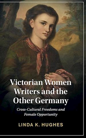 Victorian Women Writers and the Other Germany