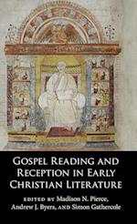 Gospel Reading and Reception in Early Christian Literature