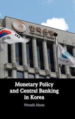 Monetary Policy and Central Banking in Korea