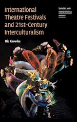 International Theatre Festivals and Twenty-First-Century Interculturalism