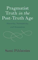 Pragmatist Truth in the Post-Truth Age