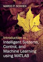 Introduction to Intelligent Systems, Control, and Machine Learning using MATLAB