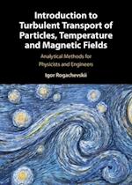 Introduction to Turbulent Transport of Particles, Temperature and Magnetic Fields