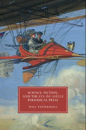 Science, Fiction, and the Fin-de-Siecle Periodical Press