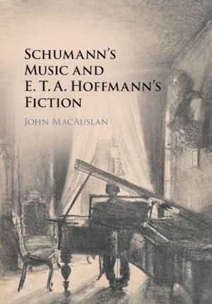 Schumann's Music and E. T. A. Hoffmann's Fiction