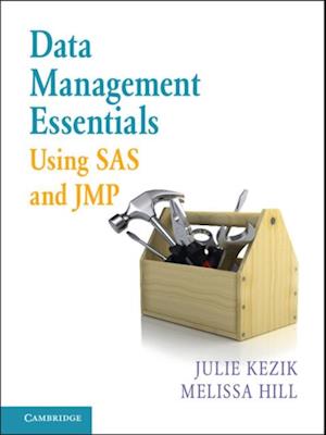 Data Management Essentials Using SAS and JMP