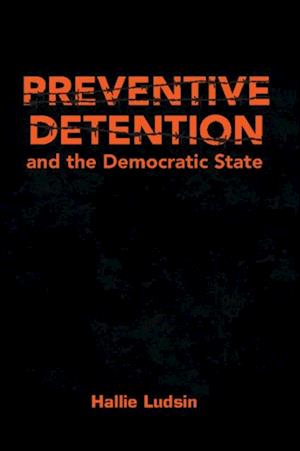 Preventive Detention and the Democratic State