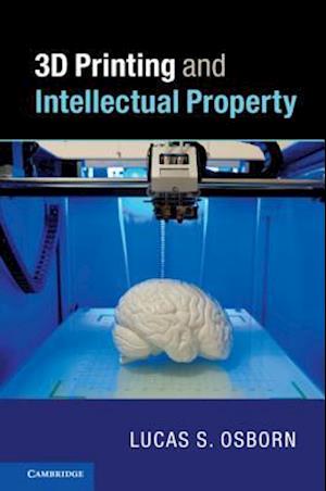 3D Printing and Intellectual Property