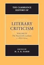 The Cambridge History of Literary Criticism: Volume 6, The Nineteenth Century, c.1830–1914