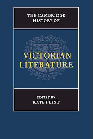 The Cambridge History of Victorian Literature