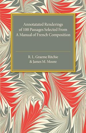 Annotated Renderings of 100 Passages Selected from a Manual of French Composition