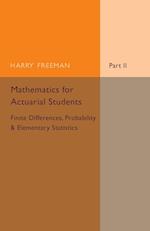 Mathematics for Actuarial Students, Part 2, Finite Differences, Probability and Elementary Statistics