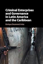 Criminal Enterprises and Governance in Latin America and the Caribbean