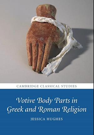 Votive Body Parts in Greek and Roman Religion