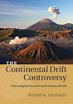 The Continental Drift Controversy: Volume 2, Paleomagnetism and Confirmation of Drift