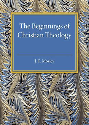 The Beginnings of Christian Theology