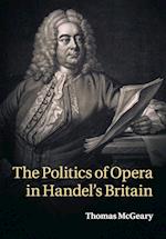 The Politics of Opera in Handel's Britain