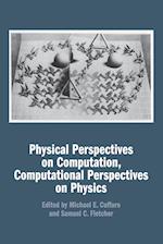 Physical Perspectives on Computation, Computational Perspectives on Physics
