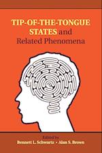 Tip-of-the-Tongue States and Related Phenomena