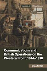 Communications and British Operations on the Western Front, 1914-1918 