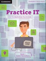 Practice IT for the Australian Curriculum Book 1 Lower Secondary