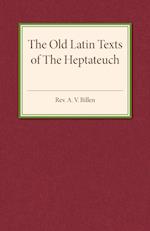 The Old Latin Texts of the Heptateuch