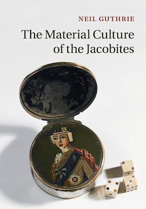 The Material Culture of the Jacobites