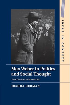 Max Weber in Politics and Social Thought