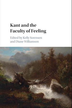 Kant and the Faculty of Feeling