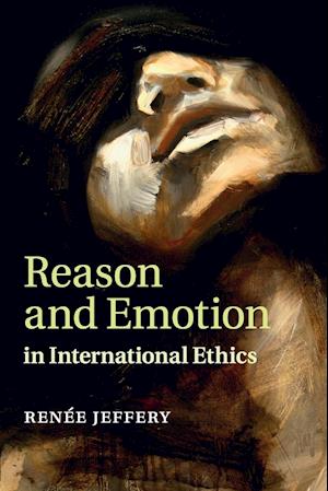 Reason and Emotion in International Ethics