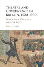 Theatre and Governance in Britain, 1500–1900