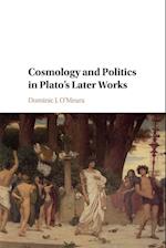 Cosmology and Politics in Plato's Later Works