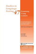 Examining Young Learners: Research and Practice in Assessing the English of School-age Learners