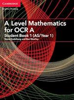 A Level Mathematics for OCR Student Book 1 (AS/Year 1)