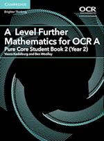 A Level Further Mathematics for OCR A Pure Core Student Book 2 (Year 2)