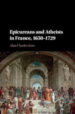 Epicureans and Atheists in France, 1650-1729