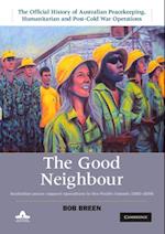 Good Neighbour: Volume 5, The Official History of Australian Peacekeeping, Humanitarian and Post-Cold War Operations