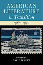 American Literature in Transition, 1960–1970