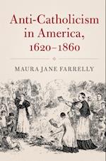 Anti-Catholicism in America, 1620-1860