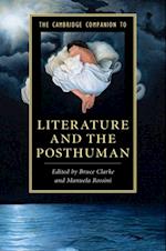 Cambridge Companion to Literature and the Posthuman