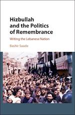 Hizbullah and the Politics of Remembrance