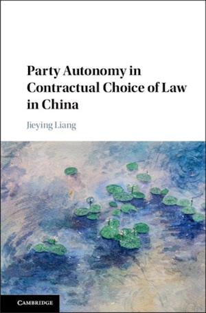 Party Autonomy in Contractual Choice of Law in China