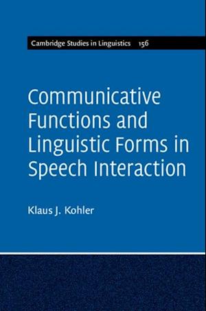 Communicative Functions and Linguistic Forms in Speech Interaction: Volume 156