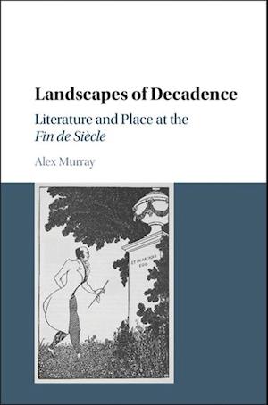 Landscapes of Decadence